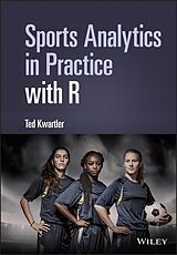 E-Book (epub) Sports Analytics in Practice with R von Ted Kwartler