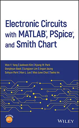 E-Book (pdf) Electronic Circuits with MATLAB, PSpice, and Smith Chart von Won Y. Yang, Jaekwon Kim, Kyung W. Park