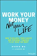 E-Book (pdf) Work Your Money, Not Your Life von Roger Ma, Jennifer Ma