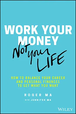 E-Book (pdf) Work Your Money, Not Your Life von Roger Ma, Jennifer Ma