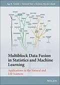 E-Book (epub) Multiblock Data Fusion in Statistics and Machine Learning von Age K. Smilde, Tormod Næs, Kristian Hovde Liland