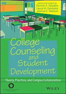 E-Book (epub) College Counseling and Student Development von Derrick A. Paladino, Laura M. Gonzalez, Joshua C. Watson