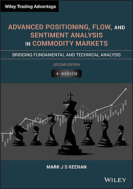 eBook (pdf) Advanced Positioning, Flow, and Sentiment Analysis in Commodity Markets de Mark J. S. Keenan