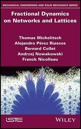 E-Book (pdf) Fractional Dynamics on Networks and Lattices von Thomas Michelitsch, Alejandro Perez Riascos, Bernard Collet