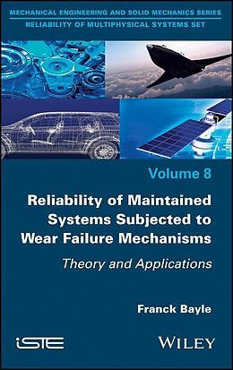 E-Book (pdf) Reliability of Maintained Systems Subjected to Wear Failure Mechanisms von Franck Bayle