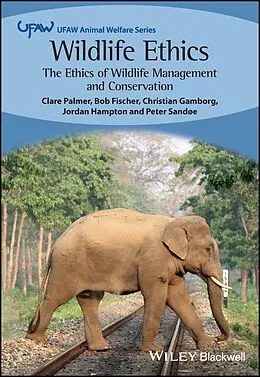 E-Book (pdf) Wildlife Ethics von Clare Palmer, Bob Fischer, Christian Gamborg