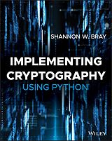 eBook (pdf) Implementing Cryptography Using Python de Shannon Bray