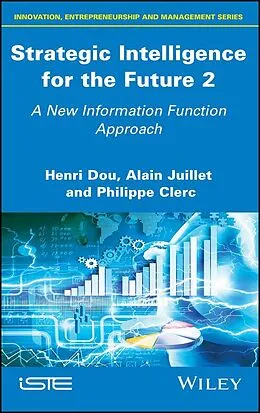 E-Book (epub) Strategic Intelligence for the Future 2 von Henri Dou, Alain Juillet, Philippe Clerc