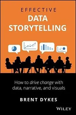 Fester Einband Effective Data Storytelling von Brent Dykes