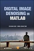 E-Book (epub) Digital Image Denoising in MATLAB von Chi-Wah Kok, Wing-Shan Tam