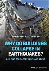 Fester Einband Why Do Buildings Collapse in Earthquakes? Building for Safety in Seismic Areas von Robin Spence, Emily So