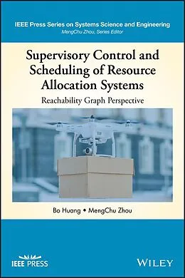 E-Book (pdf) Supervisory Control and Scheduling of Resource Allocation Systems von Bo Huang, MengChu Zhou