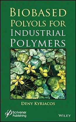 Fester Einband Biobased Polyols for Industrial Polymers von Deny Kyriacos