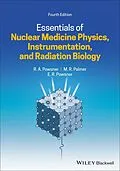 E-Book (epub) Essentials of Nuclear Medicine Physics, Instrumentation, and Radiation Biology von Rachel A. Powsner, Matthew R. Palmer, Edward R. Powsner