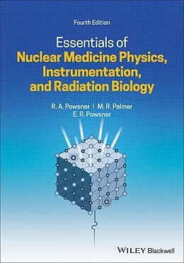 E-Book (epub) Essentials of Nuclear Medicine Physics, Instrumentation, and Radiation Biology von Rachel A. Powsner, Matthew R. Palmer, Edward R. Powsner