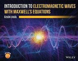 eBook (pdf) Introduction to Electromagnetic Waves with Maxwell's Equations de Ozgur Ergul