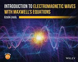 E-Book (pdf) Introduction to Electromagnetic Waves with Maxwell's Equations von Ozgur Ergul