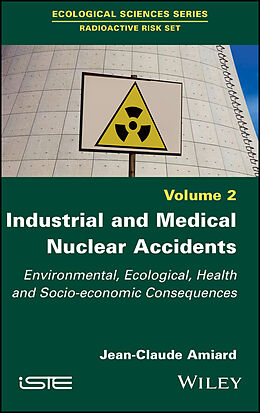 eBook (epub) Industrial and Medical Nuclear Accidents de Jean-Claude Amiard