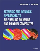 E-Book (epub) Extrinsic and Intrinsic Approaches to Self-Healing Polymers and Polymer Composites von Ming Qiu Zhang, Min Zhi Rong
