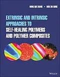 E-Book (epub) Extrinsic and Intrinsic Approaches to Self-Healing Polymers and Polymer Composites von Ming Qiu Zhang, Min Zhi Rong