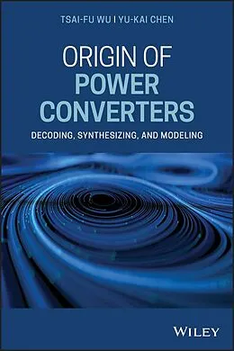 E-Book (epub) Origin of Power Converters von Tsai-Fu Wu, Yu-Kai Chen