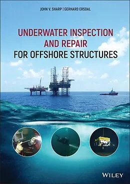 E-Book (epub) Underwater Inspection and Repair for Offshore Structures von John V. Sharp, Gerhard Ersdal