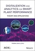 E-Book (epub) Digitalization and Analytics for Smart Plant Performance von Frank (Xin X.) Zhu
