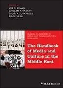 Kartonierter Einband The Handbook of Media and Culture in the Middle East von Joe F. Khiabany, Gholam Guaaybess, Tourya Khalil