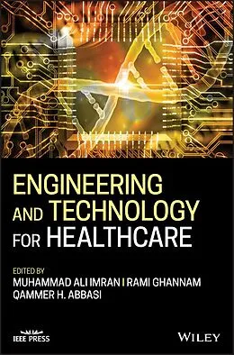 E-Book (pdf) Engineering and Technology for Healthcare von Muhammad Ali Imran, Rami Ghannam, Qammer H. Abbasi