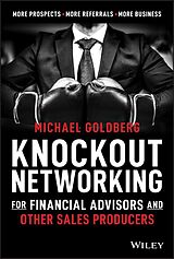 eBook (pdf) Knockout Networking for Financial Advisors and Other Sales Producers de Michael Goldberg