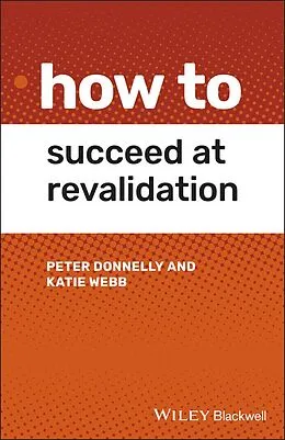 E-Book (epub) How to Succeed at Revalidation von Peter Donnelly, Katie Webb