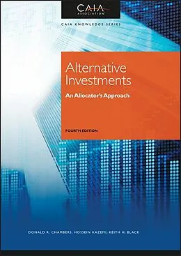 E-Book (pdf) Alternative Investments von Donald R. Chambers, Hossein B. Kazemi, Keith H. Black