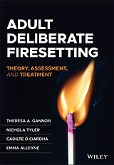 eBook (epub) Adult Deliberate Firesetting de Theresa A. Gannon, Nichola Tyler, Caoilte Ó Ciardha