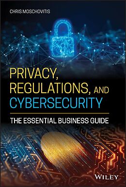 eBook (pdf) Privacy, Regulations, and Cybersecurity de Chris Moschovitis