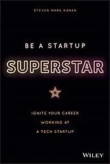Fester Einband Be a Startup Superstar von Kahan Steven