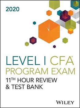 Kartonierter Einband Wileys Level I CFA Program 11th Hour Guide + Test Bank 2020 von Wiley