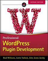 E-Book (pdf) Professional WordPress Plugin Development von Brad Williams, Justin Tadlock, John James Jacoby