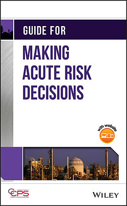 E-Book (epub) Guide for Making Acute Risk Decisions von Ccps (Center For Chemical Process Safety)