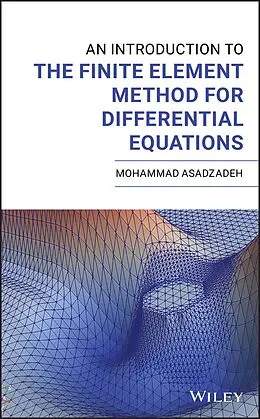 E-Book (epub) An Introduction to the Finite Element Method for Differential Equations von Mohammad Asadzadeh