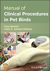 Couverture cartonnée Manual of Clinical Procedures in Pet Birds de Cathy A. Bennett, Tracy Johnson-Delaney