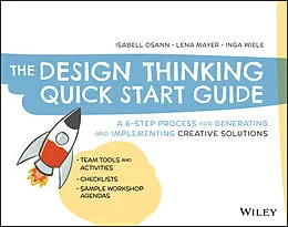E-Book (pdf) The Design Thinking Quick Start Guide von Isabell Osann, Lena Mayer, Inga Wiele