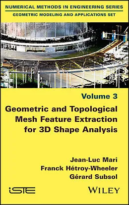 E-Book (epub) Geometric and Topological Mesh Feature Extraction for 3D Shape Analysis von Jean-Luc Mari, Franck Hétroy-Wheeler, Gérard Subsol