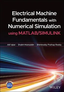 E-Book (epub) Electrical Machine Fundamentals with Numerical Simulation using MATLAB / SIMULINK von Atif Iqbal, Shaikh Moinoddin, Bhimireddy Prathap Reddy