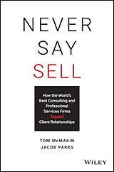 Livre Relié Never Say Sell de Tom McMakin, Jacob Parks