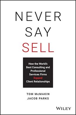 Livre Relié Never Say Sell de Tom McMakin, Jacob Parks