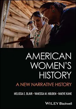 E-Book (epub) American Women's History von Melissa E. Blair, Vanessa M. Holden, Maeve Kane