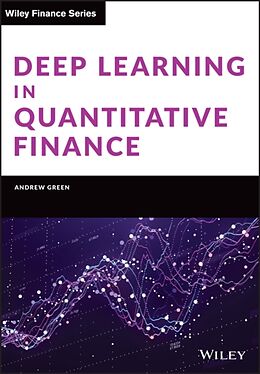 Livre Relié Deep Learning in Quantitative Finance de Andrew Green