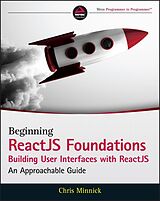 eBook (epub) Beginning ReactJS Foundations Building User Interfaces with ReactJS de Chris Minnick