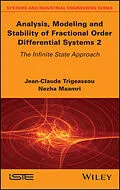 E-Book (pdf) Analysis, Modeling and Stability of Fractional Order Differential Systems 2 von Jean-Claude Trigeassou, Nezha Maamri