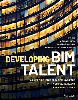 E-Book (pdf) Developing BIM Talent von Wei Wu, Glenda K. Mayo, Tamera L. McCuen